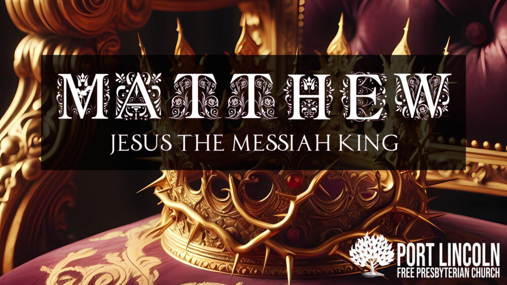 Matthew: Jesus the Messiah King